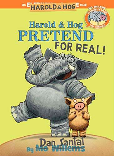 Book cover of Harold and Hog Pretend for Real! (Elephant & Piggie Like Reading! #6)