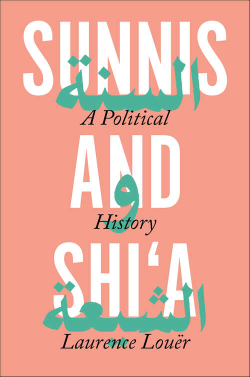 Book cover of Sunnis and Shi'a: A Political History