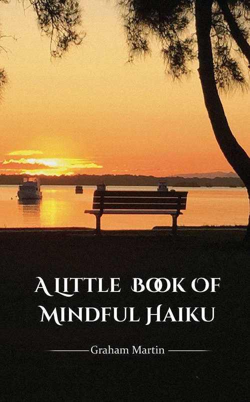 Book cover of A Little Book of Mindful Haiku