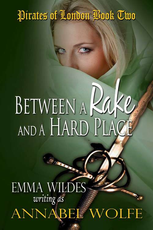 Book cover of Between A Rake And A Hard Place (Pirates of London #2)
