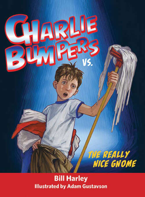Book cover of Charlie Bumpers vs. the Really Nice Gnome (Charlie Bumpers #2)