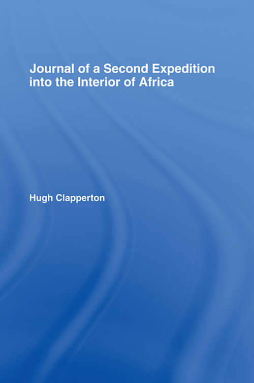 Book cover of Journal of a Second Expedition into the Interior of Africa from the Bight of Benin to Soccatoo: of Benin to Soccatoo (Cambridge Library Collection - African Studies)