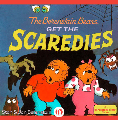 Book cover of The Berenstain Bears Get the Scaredies (I Can Read!)