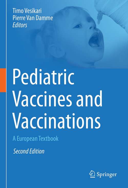 Book cover of Pediatric Vaccines and Vaccinations: A European Textbook (2nd ed. 2021)