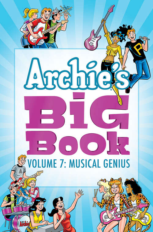 Book cover of Archie's Big Book Vol. 7: Musical Genius (Archie Graphic Novels #7)