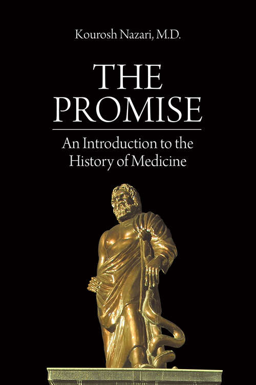 Book cover of The Promise: An Introduction to the History of Medicine