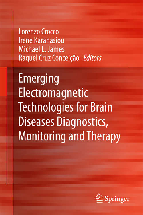 Book cover of Emerging Electromagnetic Technologies for Brain Diseases Diagnostics, Monitoring and Therapy