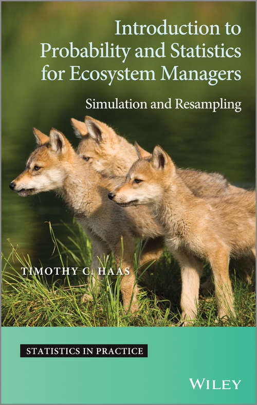 Book cover of Introduction to Probability and Statistics for Ecosystem Managers: Simulation and Resampling (Statistics in Practice)