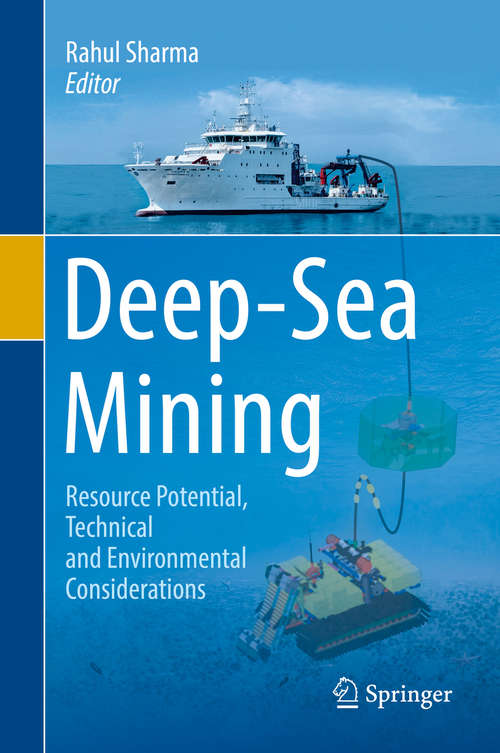 Book cover of Deep-Sea Mining: Resource Potential, Technical and Environmental Considerations (1st ed. 2017)