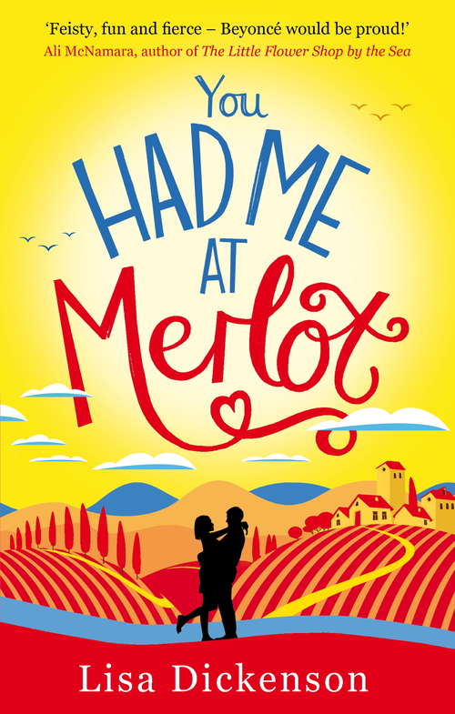 Book cover of You Had Me at Merlot: Laugh out loud, wine-fueled romantic comedy that will warm your heart (You Had Me At Merlot Ser. #2)