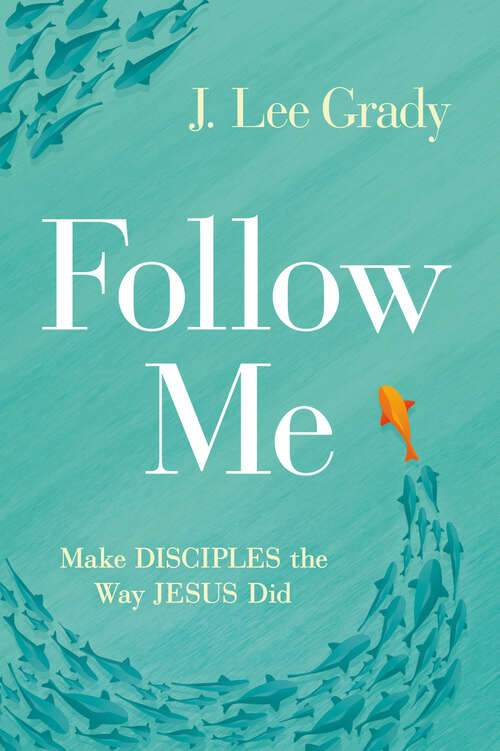 Book cover of Follow Me: Make Disciples the Way Jesus Did