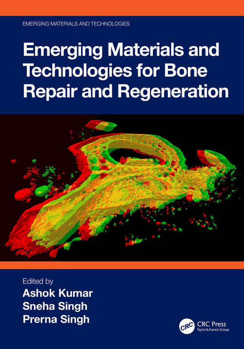 Book cover of Emerging Materials and Technologies for Bone Repair and Regeneration (Emerging Materials and Technologies)