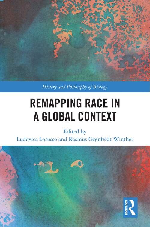 Book cover of Remapping Race in a Global Context (History and Philosophy of Biology)