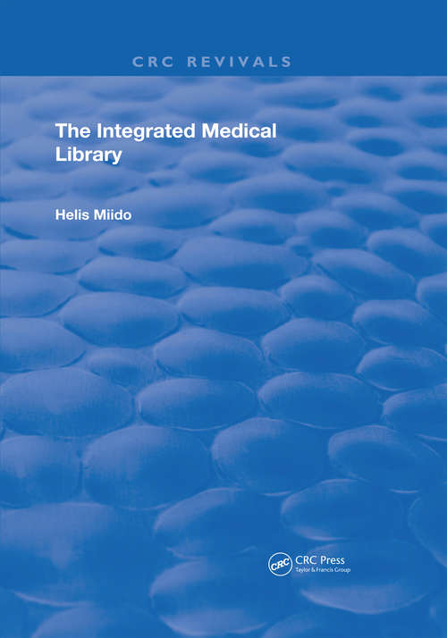 Book cover of The Integrated Medical Library (Routledge Revivals)