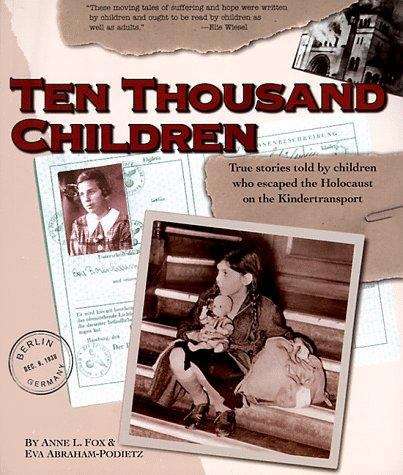 Book cover of Ten Thousand Children: True Stories Told By Children Who Escaped The Holocaust On The Kindertransport