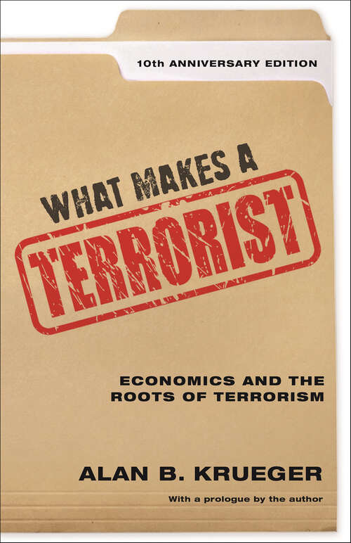 Book cover of What Makes a Terrorist: Economics and the Roots of Terrorism