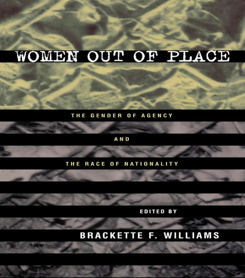 Book cover of Women Out of Place: The Gender of Agency and the Race of Nationality