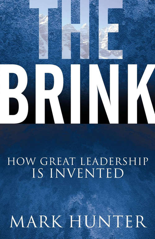 Book cover of The Brink: How Great Leadership is Invented