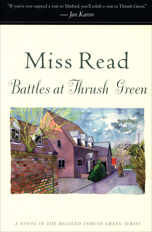 Book cover of Battles at Thrush Green: A Novel (The Beloved Thrush Green Series #4)