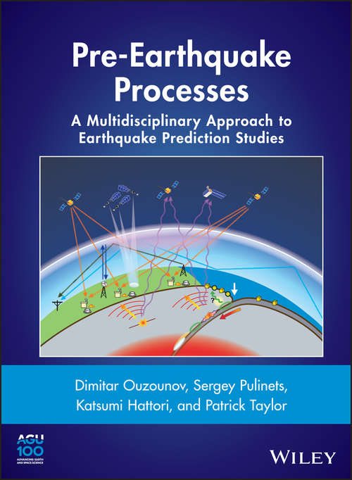Book cover of Pre-Earthquake Processes: A Multidisciplinary Approach to Earthquake Prediction Studies (Geophysical Monograph Series #234)