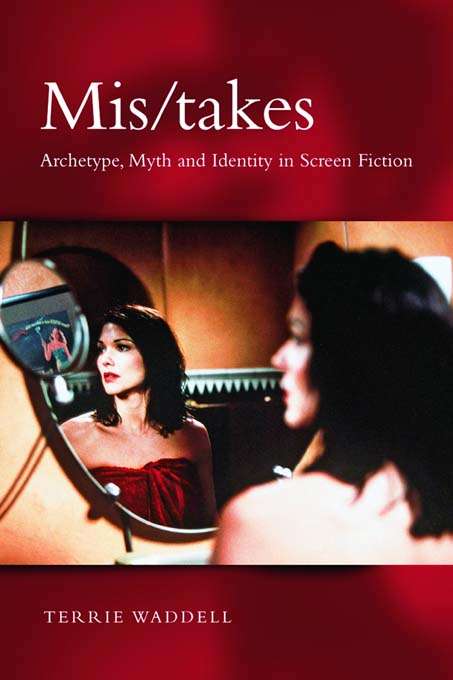 Book cover of Mis/takes: Archetype, Myth and Identity in Screen Fiction