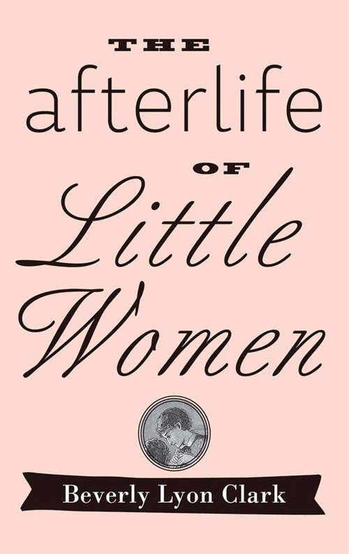 Book cover of The Afterlife of "Little Women"