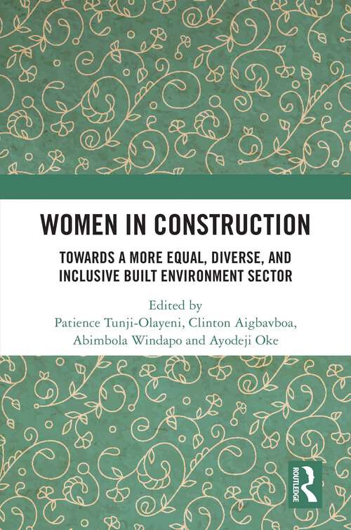 Book cover of Women in Construction: Towards a more equal, diverse, and inclusive built environment sector