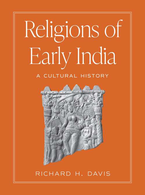 Book cover of Religions of Early India: A Cultural History