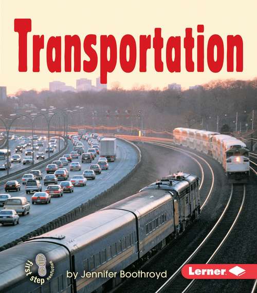 Book cover of Transportation (First Step Nonfiction)