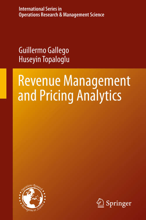 Book cover of Revenue Management and Pricing Analytics (1st ed. 2019) (International Series in Operations Research & Management Science #279)