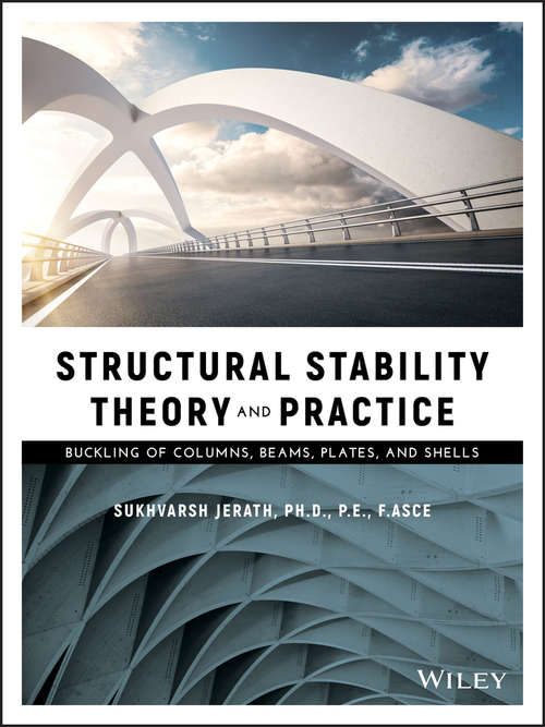 Book cover of Structural Stability Theory and Practice: Buckling of Columns, Beams, Plates, and Shells