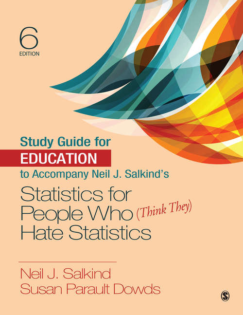 Book cover of Study Guide for Education to Accompany Neil J. Salkind's Statistics for People Who (Think They) Hate Statistics