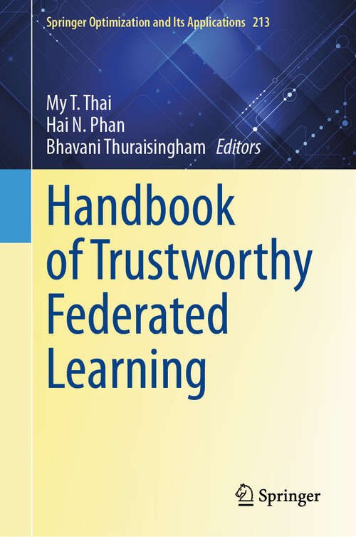 Book cover of Handbook of Trustworthy Federated Learning (2025) (Springer Optimization and Its Applications #213)