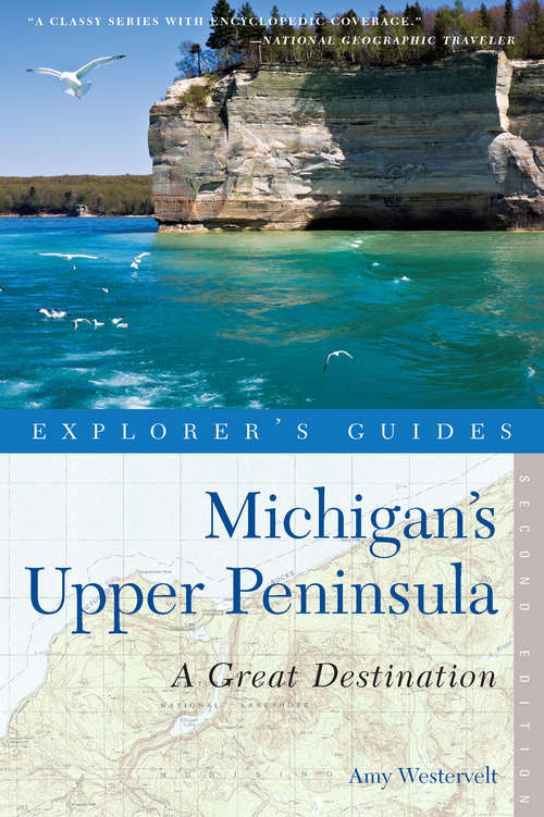 Book cover of Explorer's Guide Michigan's Upper Peninsula: A Great Destination (Second Edition)