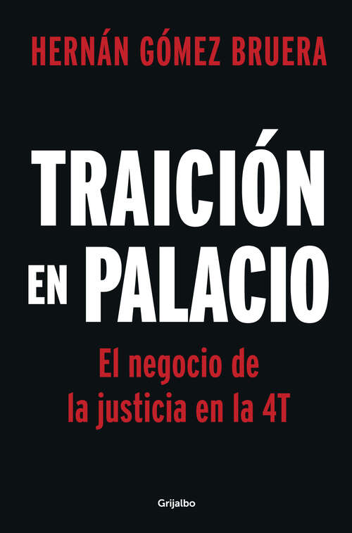 Book cover of Traición en Palacio: El negocio de la justicia en la 4T