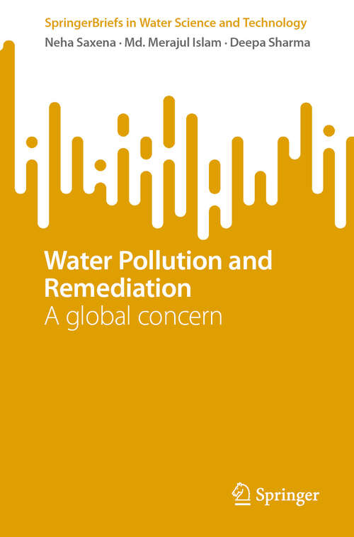 Book cover of Water Pollution and Remediation: A global concern (SpringerBriefs in Water Science and Technology)