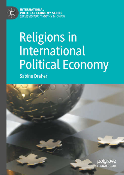 Book cover of Religions in International Political Economy (1st ed. 2020) (International Political Economy Series)