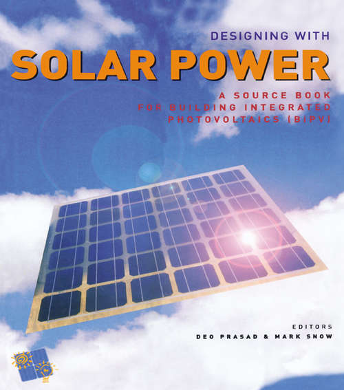 Book cover of Designing with Solar Power: A Source Book for Building Integrated Photovoltaics (BIPV) (Designing With Ser.)