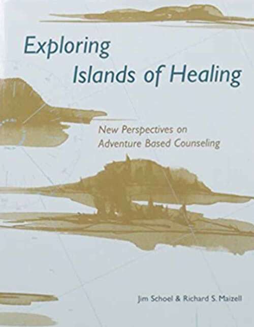 Book cover of Exploring Islands of Healing: New Perspectives on Adventure Based Counseling