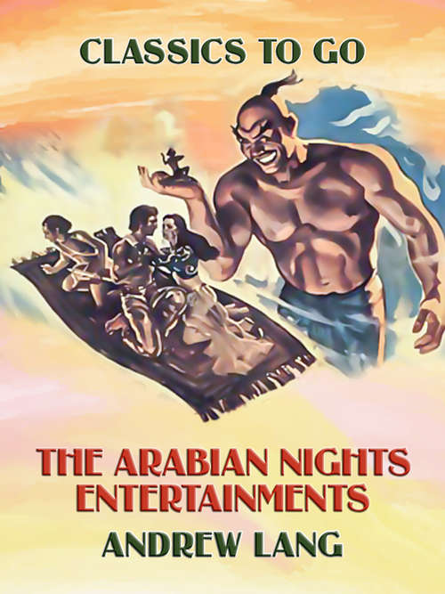 Book cover of The Arabian Nights Entertainments: Large Print (Classics To Go)