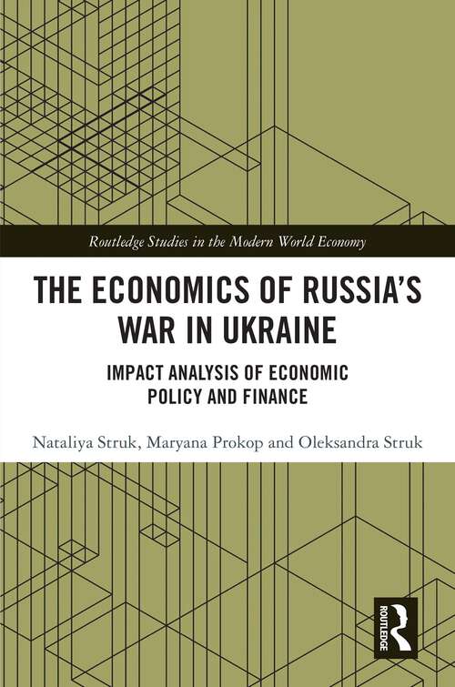 Book cover of The Economics of Russia’s War in Ukraine: Impact Analysis of Economic Policy and Finance (Routledge Studies in the Modern World Economy)