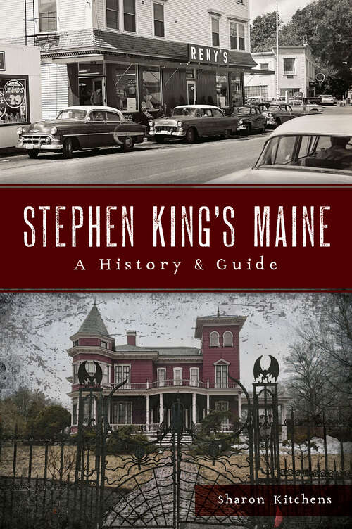 Book cover of Stephen King's Maine: A History & Guide (History & Guide)