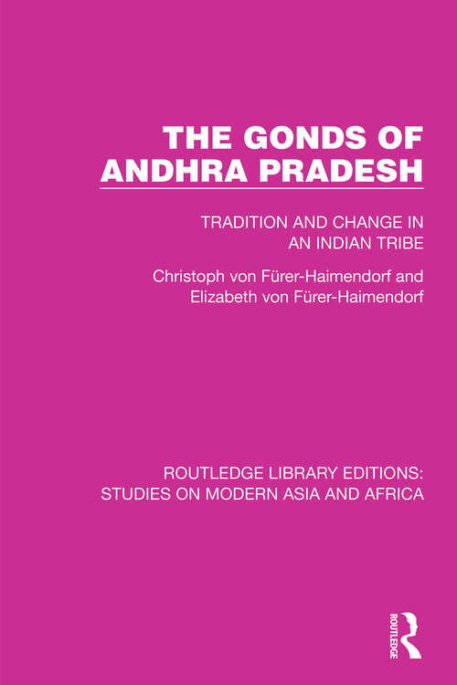 Book cover of The Gonds of Andhra Pradesh: Tradition and Change in an Indian Tribe (Studies on Modern Asia and Africa)