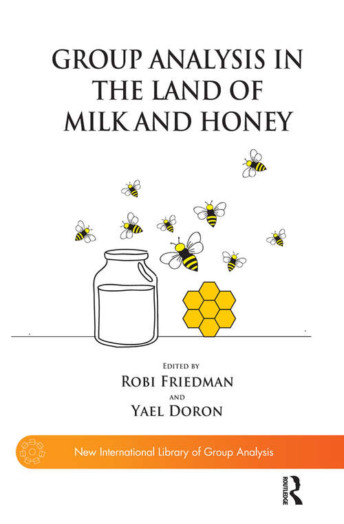 Book cover of Group Analysis in the Land of Milk and Honey (The New International Library of Group Analysis)