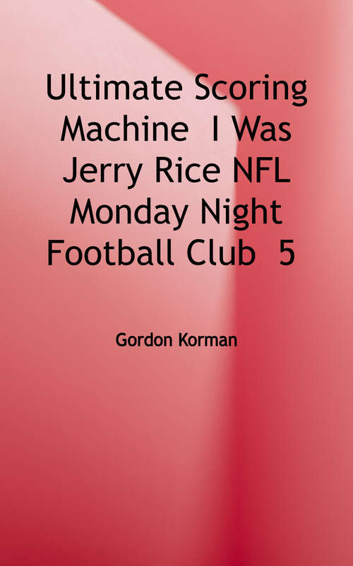 Book cover of Ultimate Scoring Machine (NFL Monday Night Football Club Ser. #5)