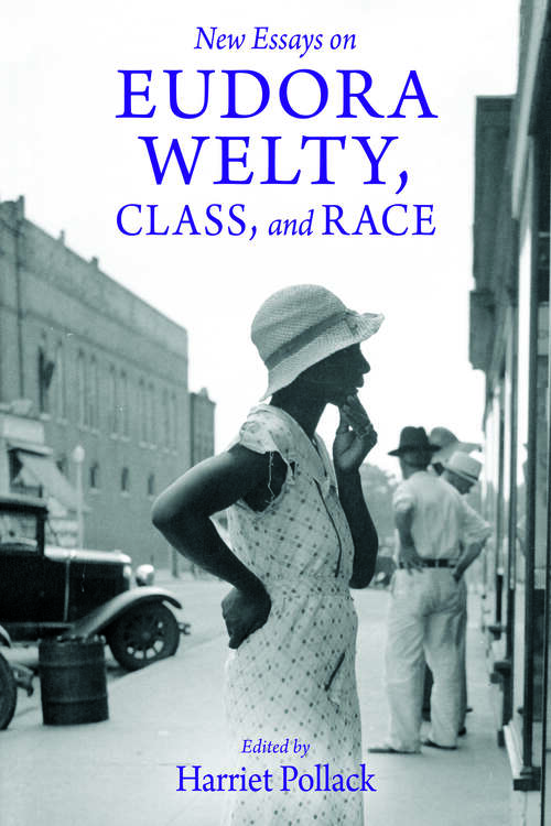 Book cover of New Essays on Eudora Welty, Class, and Race (EPUB Single) (Critical Perspectives on Eudora Welty)