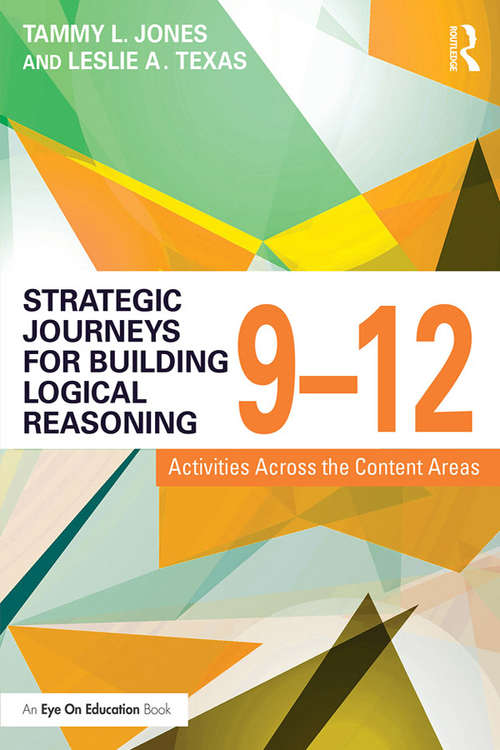 Book cover of Strategic Journeys for Building Logical Reasoning, 9-12: Activities Across the Content Areas (Strategic Journeys Series)