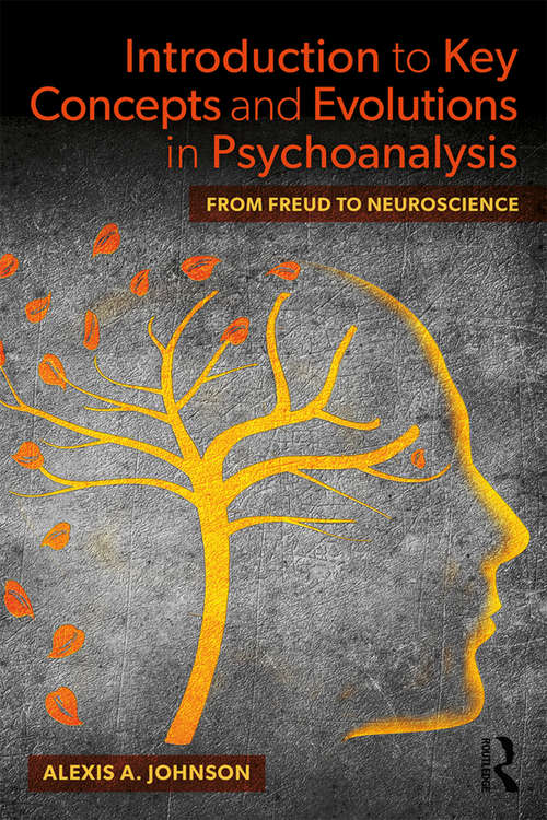 Book cover of Introduction to Key Concepts and Evolutions in Psychoanalysis: From Freud to Neuroscience