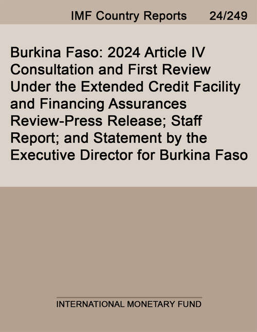 Book cover of Burkina Faso: 2024 Article IV Consultation and First Review Under the Extended Credit Facility and Financing Assurances Review-Press Release; Staff Report; and Statement by the Executive Director for Burkina Faso