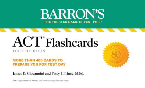 Book cover of ACT Flashcards, Fourth Edition:  Up-to-Date Review (Fourth Edition) (Barron's Test Prep)